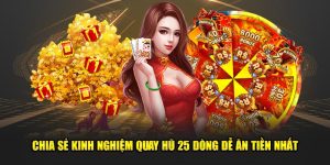 Chia Sẻ Kinh Nghiệm Quay Hũ 25 Dòng Dễ Ăn Tiền Nhất